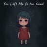 You Left Me for My Best Friend