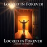 Locked in Forever