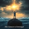 His Grace Is Enough
