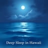 Deep Sleep in Hawaii