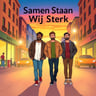 Samen Staan Wij Sterk