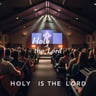 Holy Is The Lord