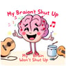 My Brain Won't Shut Up