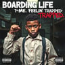 Boarding Life Got Me Feelin’ Trapped