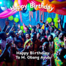 Happy Birthday To Mr. Obong Ayub