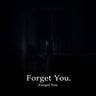 Forget You