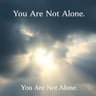 You Are Not Alone