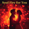 Soul Fire for You