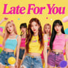 Late For You