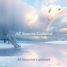 All Seasons Gathered