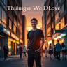 Things We Do For Love