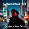 Forever In Your Eyes
