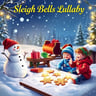 Sleigh Bells Lullaby