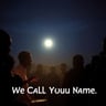 We Call Your Name