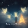 Love In A Moment
