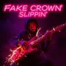 Fake Crown Slippin'