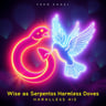 Wise as Serpents, Harmless as Doves