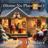 (There's No Place Like) Home for the Holidays
