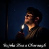 Bujha Hua Sa Charaagh