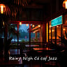 Rainy Night Café Jazz