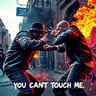 You Can't Touch Me
