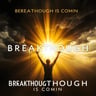 BREAKTHROUGH IS COMING