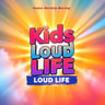 Kids Life Loud Life