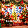 Enjoy Your Day