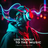 Lose Yourself to the Music