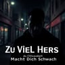 Zu Viel Herz Macht Dich Schwach
