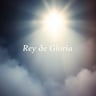 Rey De Gloria