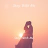 Stay With Me
