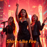 Shine Like Fire