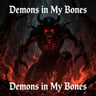 Demons in My Bones
