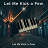 Let Me Kick a Few-nice