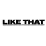 LIKE THAT