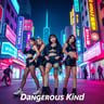 Dangerous Kind