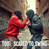 Too Scared to Swing