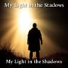 My Light In The Shadows