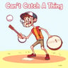 Can't Catch A Thing