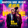 Watch Me Rise