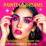 Painting Dreams In My Eyes