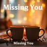 Missing You